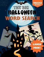 The Big Halloween Word Search: Large Print Puzzle Book of Pumpkins, Ghosts & Spooky Fun for Adults & Seniors 1966794207 Book Cover