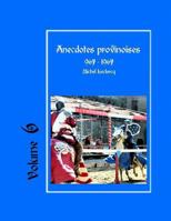 Anecdotes Provinoises, Volume 6: Provin-En-Carembault: 1000 ANS d'Histoire(s) � Partir de Documents Anciens 1523623764 Book Cover