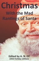 Christmas: With the mad rantings of Santa 199932532X Book Cover