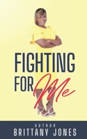 Fighting For Me B089M1CK44 Book Cover