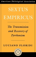 Sextus Empiricus: The Transmission and Recovery of Pyrrhonism (American Classical Studies) 0195146719 Book Cover