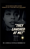 They Laughed at Me: A 31-Day Revelation B0GMYZT19P Book Cover