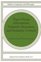 Topic-Focus Articulation, Tripartite Structures, and Semantic Content 0792352890 Book Cover