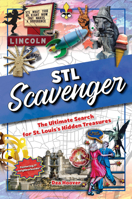 STL Scavenger: The Ultimate Search for St. Louis's Hidden Treasures 1681063107 Book Cover