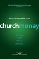 ChurchMoney: Rebuilding the Way We Fund Our Mission 1594719128 Book Cover