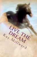 Live the Dream: The Black Stallion 1463637292 Book Cover