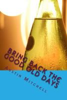 Bring back the good old Days: (Life on Mitchell Island) 1523618507 Book Cover