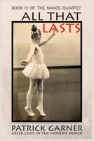 All That Lasts: Greek Gods in the Modern World B0BGNCDKQV Book Cover