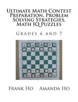 Ultimate Math Contest Preparation, Problem Solving Strategies, Math IQ Puzzles: Grade 7 and 8 1988300312 Book Cover