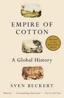 Empire of Cotton: A Global History 0375414142 Book Cover