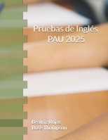 Pruebas de Inglés modelo PAU 2025 ( Galicia): Pruebas de Acceso a la Universidad para Inglés como Lengua Extranjera . Exámenes con Soluciones (PAU English Exams 2025) B0DWLQ8R5L Book Cover