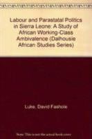 Labour and Parastatal Politics in Sierra Leone 0819139580 Book Cover