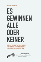 Es gewinnen alle oder keiner: Wie Sie unsere Gesellschaft vor der Selbstzerstörung durch Populismus retten (German Edition) B0CMN61NNR Book Cover
