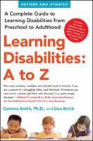 Learning Disabilities: A to Z: A Complete Guide to Learning Disabilities from Preschool to Adulthood 143915869X Book Cover