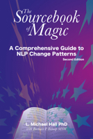 The Sourcebook of Magic: A Comprehensive Guide to NLP Change Patterns 1899836225 Book Cover