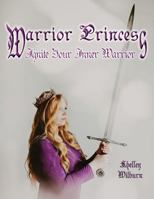 Warrior Princess: Ignite Your Inner Warrior 0986431133 Book Cover
