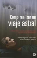Como realizar un viaje astral 6070722272 Book Cover
