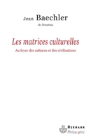 Les matrices culturelles: Au foyer des cultures et des civilisations (HR.HERM.PHILO.) (French Edition) 2705666923 Book Cover