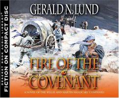 Fire of the Covenant: The Story of the Willie and Martin Handcart Companies 1590384113 Book Cover