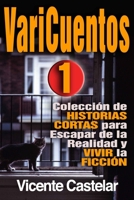 Varicuentos 1: Colección de Historias Cortas para Escapar de la Realidad y Vivir la Ficción B096LMPQCD Book Cover