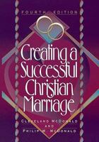 Creating a Successful Christian Marriage 0801059577 Book Cover