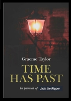 Time Has Past - In pursuit of the Ripper 0244841845 Book Cover