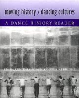 Moving History/Dancing Cultures: A Dance History Reader 0819564133 Book Cover