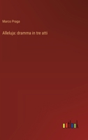 Alleluja: dramma in tre atti (Italian Edition) 3368909266 Book Cover