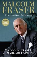 Malcolm Fraser: The Political Memoirs 0522872859 Book Cover