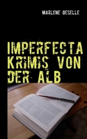 Imperfecta: Krimis von der Alb 3837091562 Book Cover