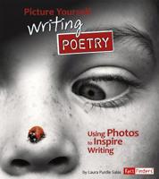 Picture Yourself Writing Poetry: Using Photos to Inspire Writing 1429672099 Book Cover