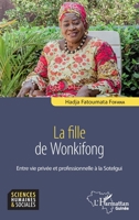 La fille de Wonkifong: Entre vie privée et professionnelle à la Sotelgui (Harmattan Guinée) 2343253080 Book Cover