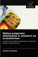 Wpływ programu dożywiania w szkołach na uczestnictwo: uczących się w szkołach podstawowych w dystrykcie Mogotio, hrabstwo Baringo 6203636339 Book Cover