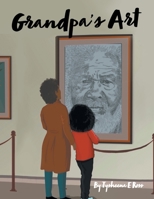 Grandpa's Art 1796073385 Book Cover