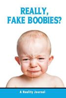 Really, Fake Boobies? 172752764X Book Cover