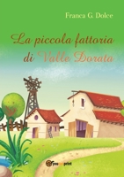 La piccola fattoria di Valle Dorata 889261200X Book Cover