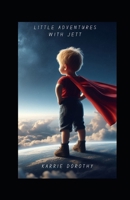 Little Adventures with Jett B0DVWF4H3R Book Cover
