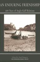 An Enduring Friendship: 400 Years of Anglo-Gulf Relations 1905299184 Book Cover