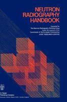 Neutron Radiography Handbook: An up-to-date Reference on Euratom's Radiography Working Group