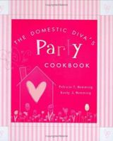 The Domestic Diva's Party Cookbook 1555178871 Book Cover