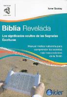 Biblia revelada / The Bible Revealed: Los Significados Ocultos De Las Sagradas Escrituras/ the Hidden Meanings of the Holy Scriptures (Mayor Del Canal Infinito) 9501772047 Book Cover