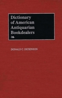 Dictionary of American Antiquarian Bookdealers 0313266751 Book Cover