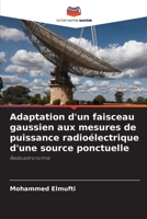 Adaptation d'un faisceau gaussien aux mesures de puissance radioélectrique d'une source ponctuelle (French Edition) 6209978630 Book Cover