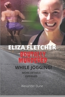 Eliza Fletcher Brutally Murdered While Jogging!: Details Emerged B0BCZXG39D Book Cover