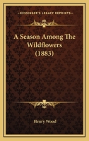 A season among the wildflowers 1436748372 Book Cover