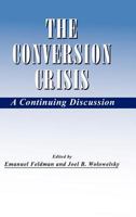 The Conversion Crisis: A Continuing Discussion 1602801614 Book Cover