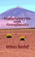 Wumpleberries and Gronglenuts 1403352127 Book Cover