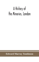 A history of the Minories, London B0BNZN2J59 Book Cover