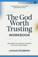 Foundational Structure Originating from Form God Worth Trusting: Retaining the original book’s stylistic structure B0H6417685 Book Cover