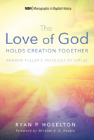 The Love of God Holds Creation Together 1532618581 Book Cover